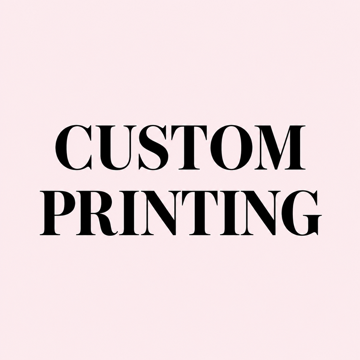 CUSTOM PRINTING