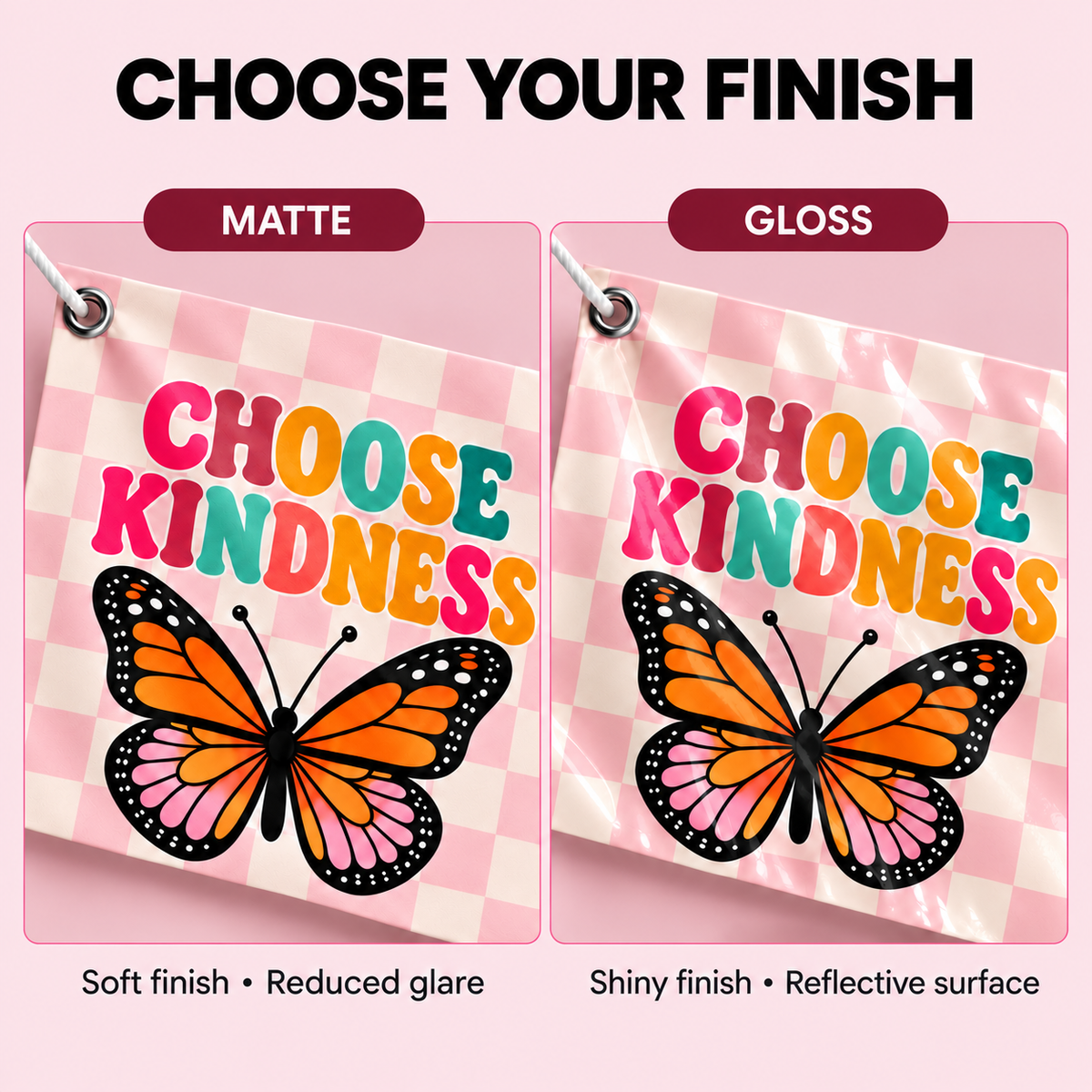 Matte and gloss banner finish comparison: matte has reduced glare; gloss has a shiny, reflective surface. Both display a colorful Choose Kindness design.